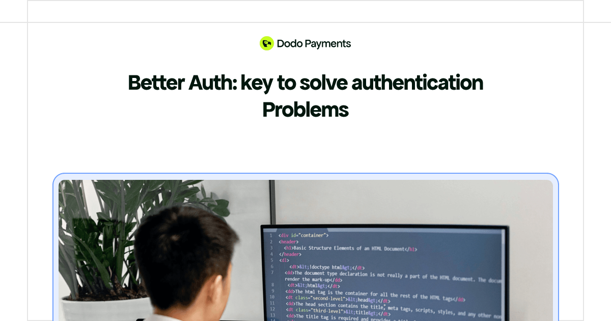 Better Auth: key to solve authentication Problems | Dodo Payments