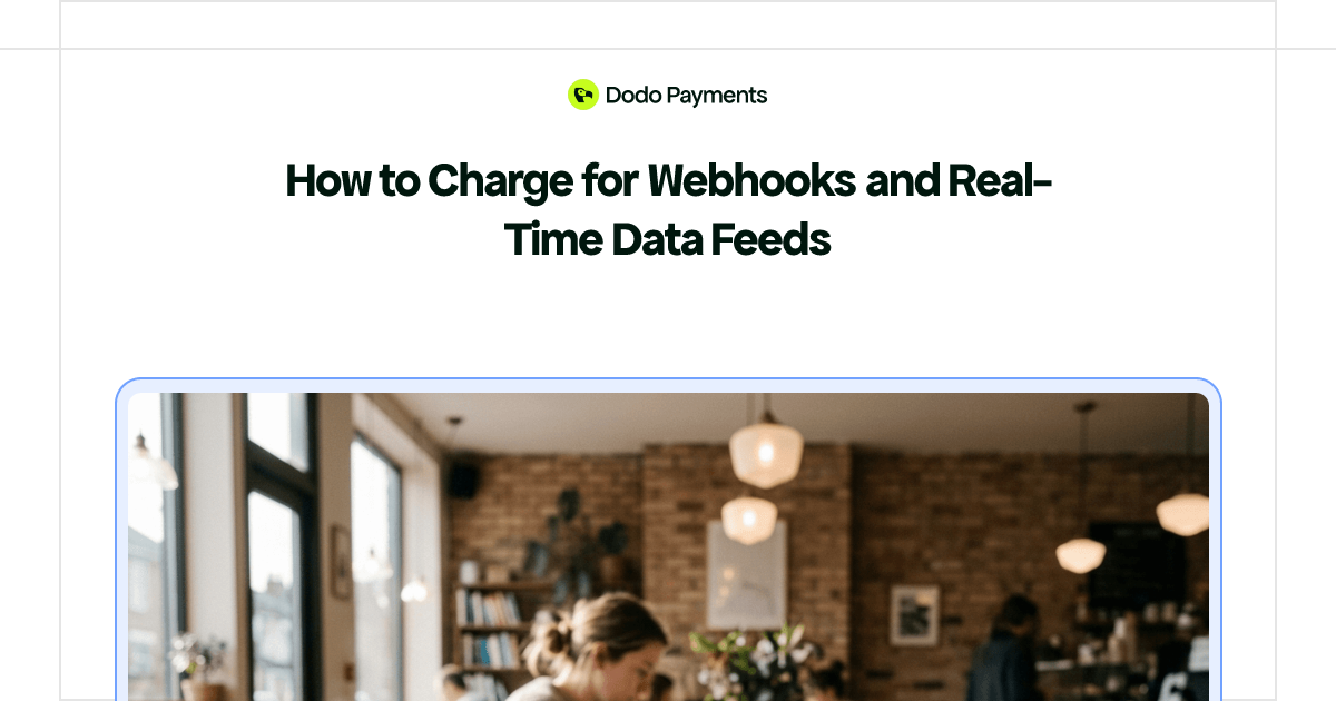 How to Charge for Webhooks and Real-Time Data Feeds | Dodo Payments