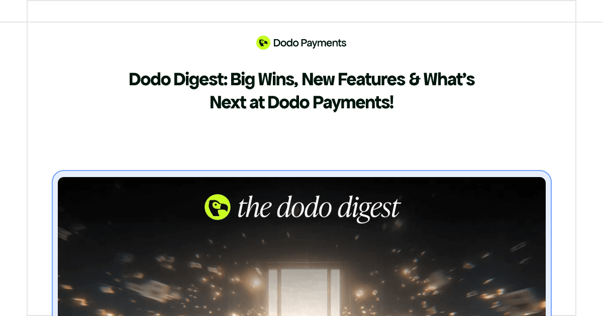 Dodo Digest: Big Wins, New Features & What’s Next at Dodo Payments ...