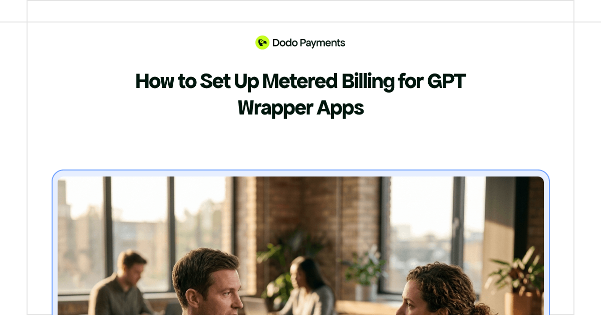 How to Set Up Metered Billing for GPT Wrapper Apps | Dodo Payments