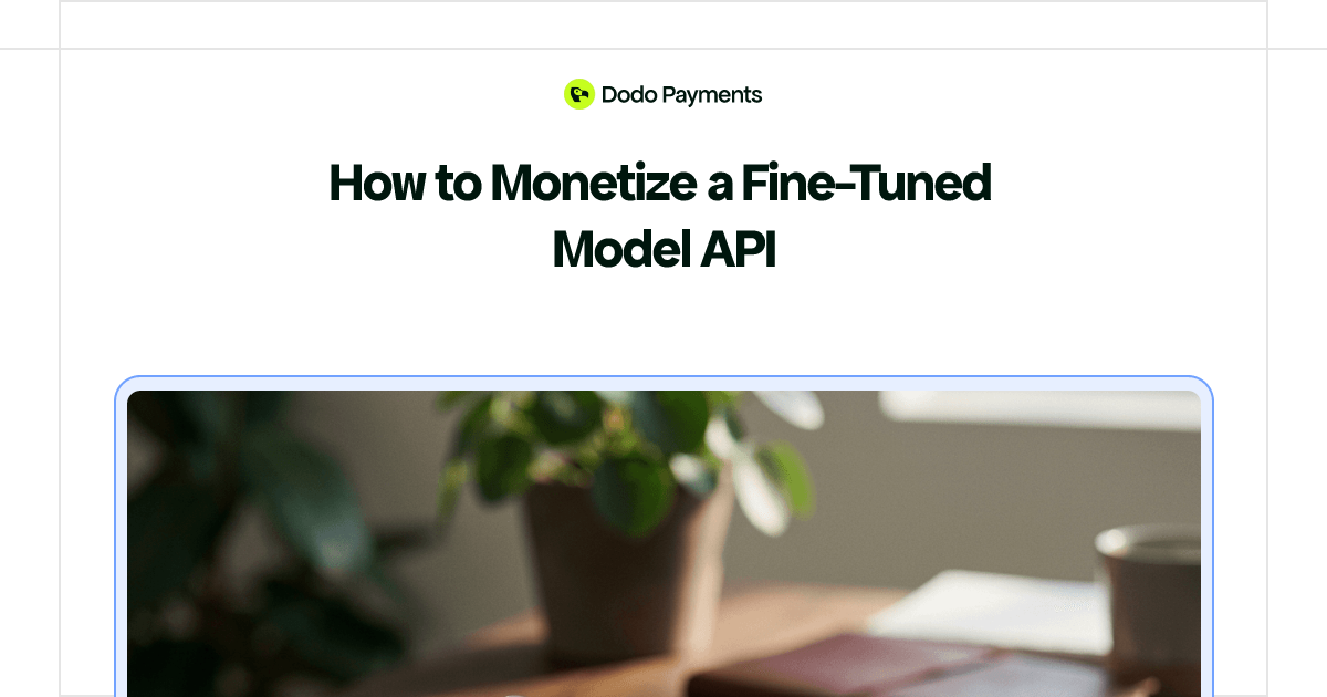 How to Monetize a Fine-Tuned Model API | Dodo Payments