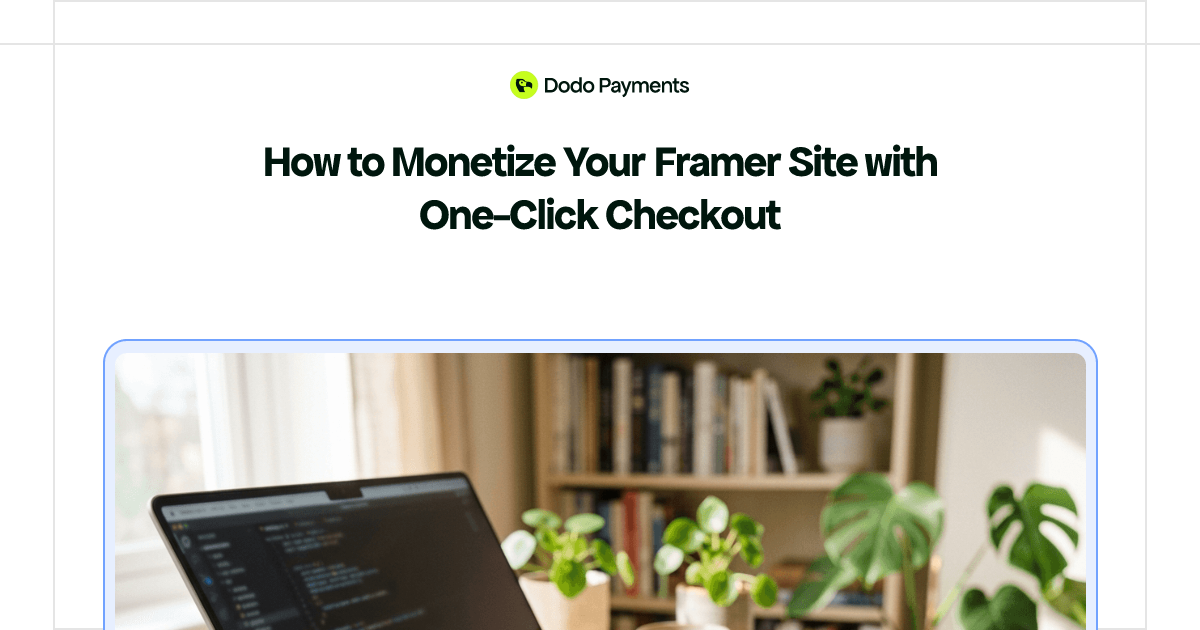 How to Monetize Your Framer Site with One-Click Checkout | Dodo Payments
