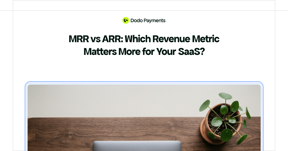 MRR vs ARR: Which Revenue Metric Matters More for Your SaaS? | Dodo ...