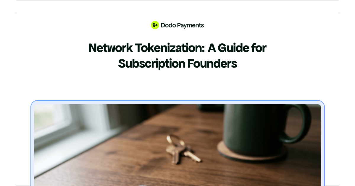 Network Tokenization: A Guide for Subscription Founders | Dodo Payments