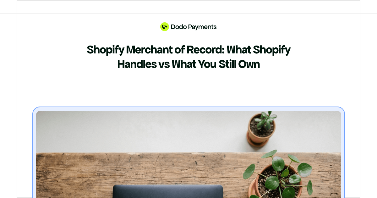 Shopify Merchant of Record: What Shopify Handles vs What You Still Own ...