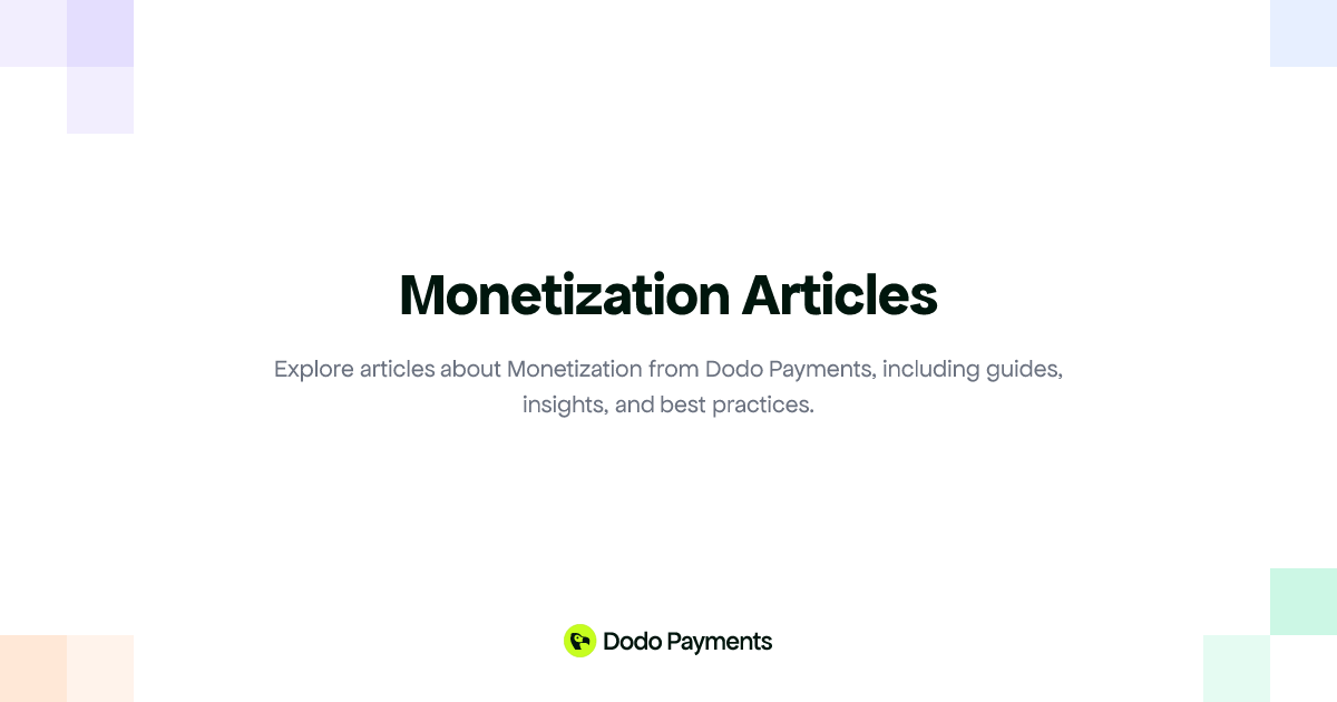 Monetization Articles | Dodo Payments | Dodo Payments