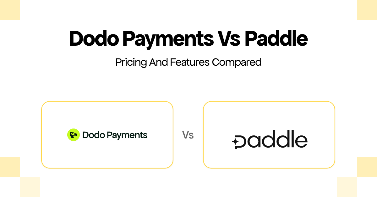 Dodo Payments vs Paddle: How the Platforms Compare | Dodo Payments