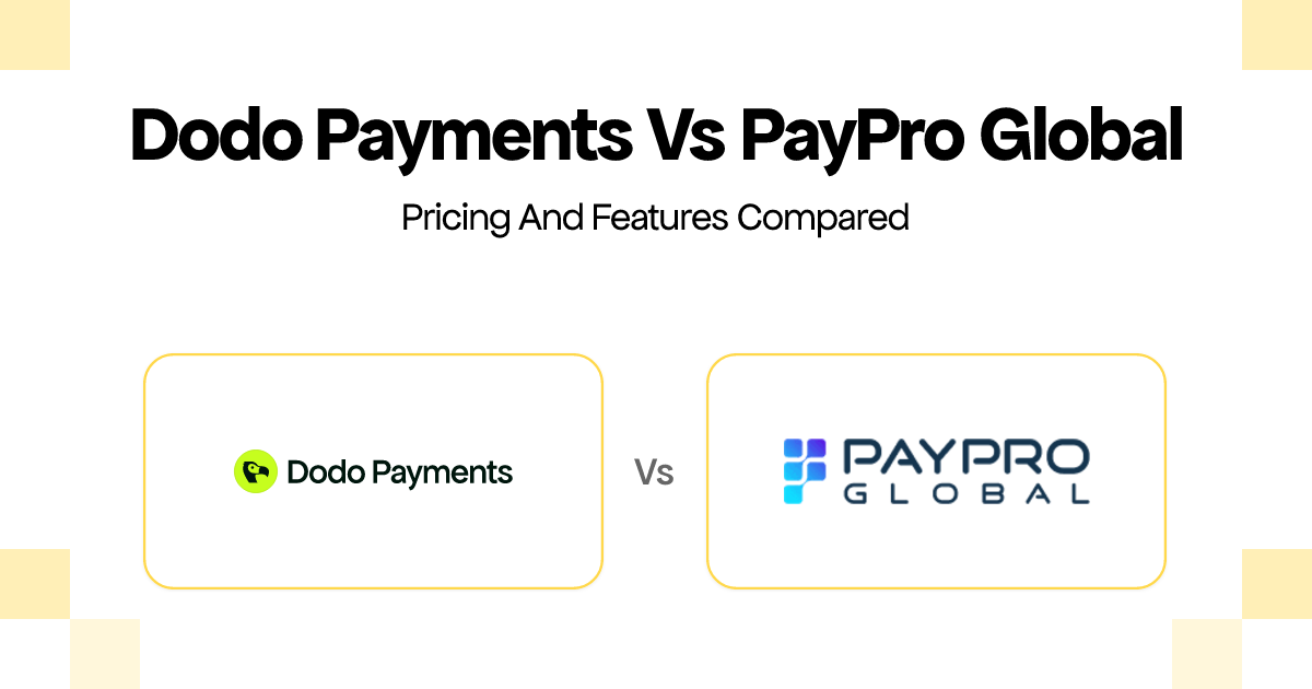 Dodo Payments vs PayPro Global: Modern API or Legacy Platform | Dodo ...
