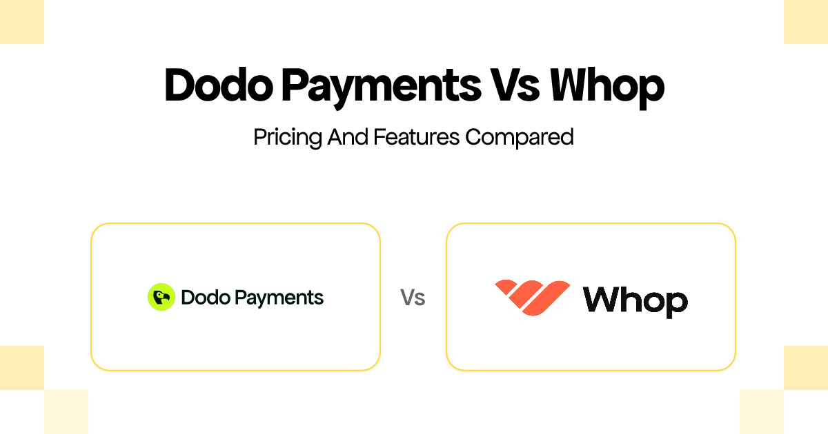 Dodo Payments vs Whop: MoR for SaaS vs Creator Marketplace | Dodo Payments