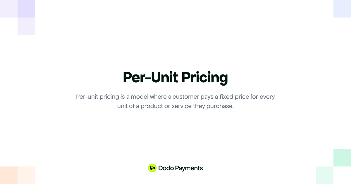 Per-Unit Pricing | Dodo Payments