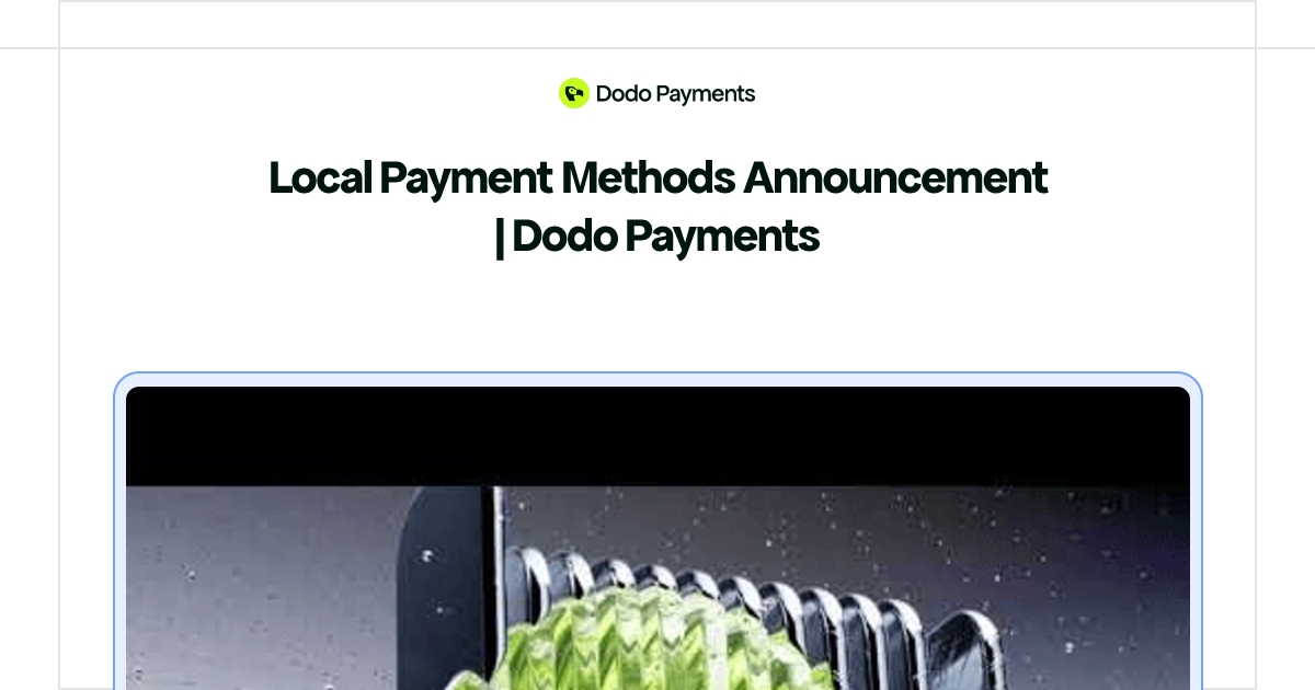 Local Payment Methods Announcement | Dodo Payments | Dodo Payments